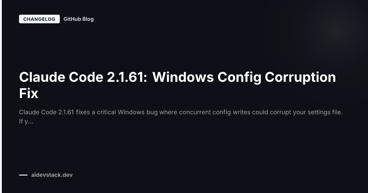 Claude Code 2.1.61: Windows Config Corruption Fix