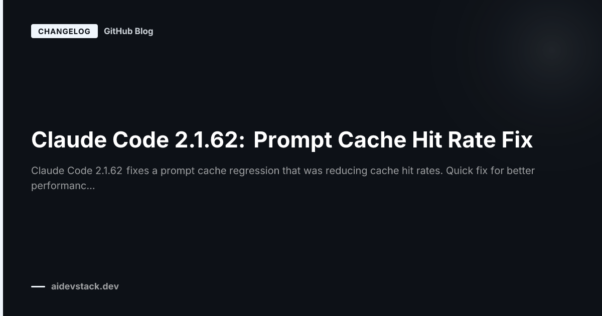 Claude Code 2.1.62: Prompt Cache Hit Rate Fix