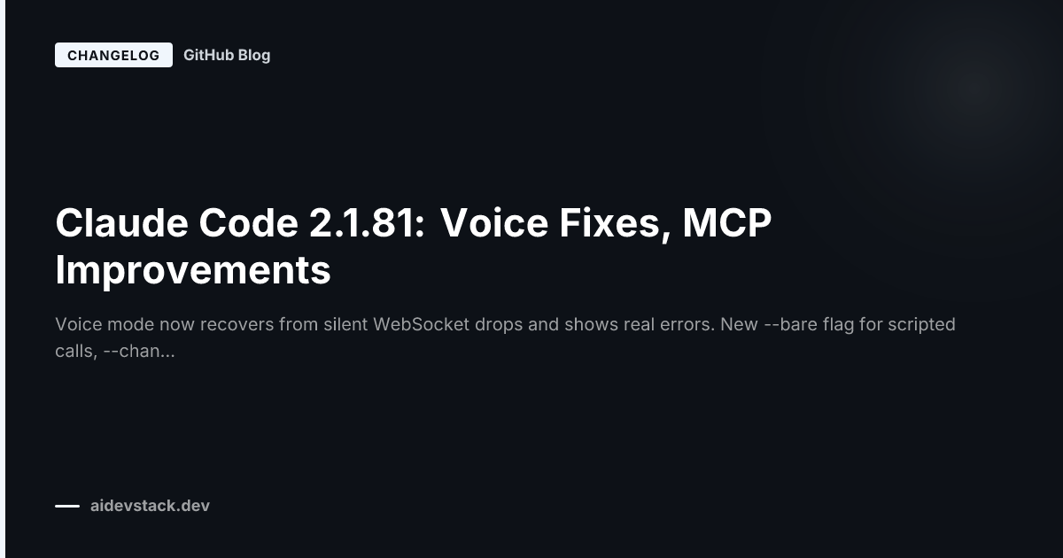 Claude Code 2.1.81: Voice Fixes, MCP Improvements