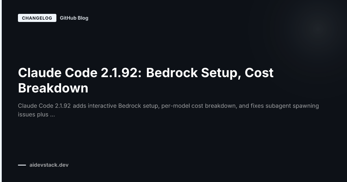 Claude Code 2.1.92: Bedrock Setup, Cost Breakdown