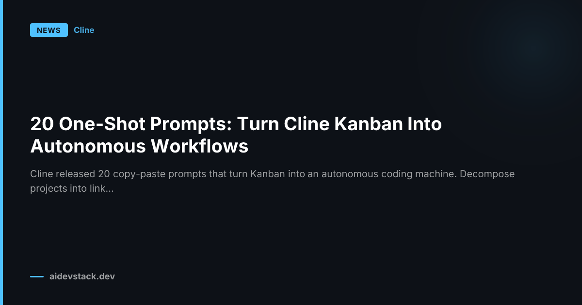 20 One-Shot Prompts: Turn Cline Kanban Into Autonomous Workflows