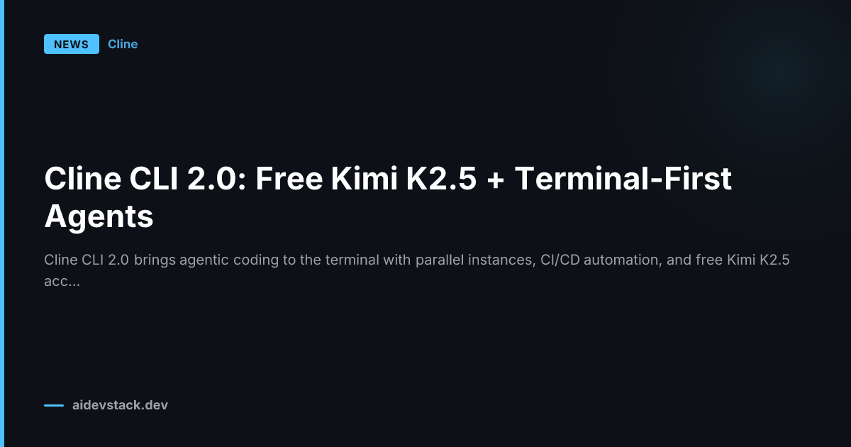 Cline CLI 2.0: Free Kimi K2.5 + Terminal-First Agents