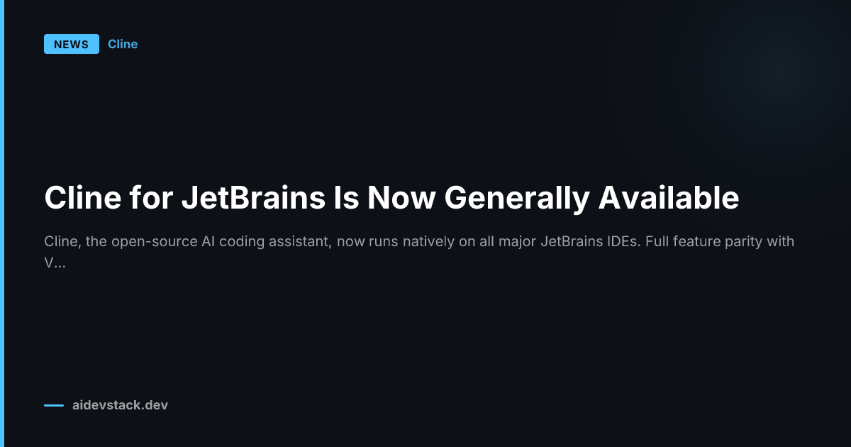 Cline for JetBrains Is Now Generally Available