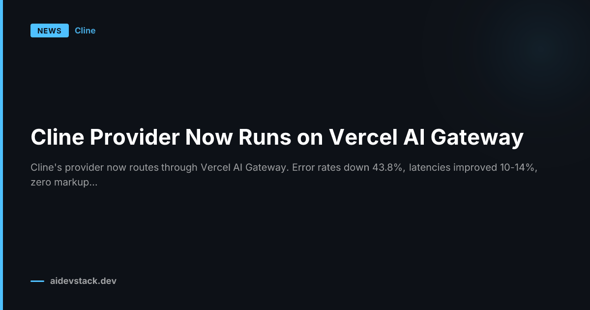 Cline Provider Now Runs on Vercel AI Gateway