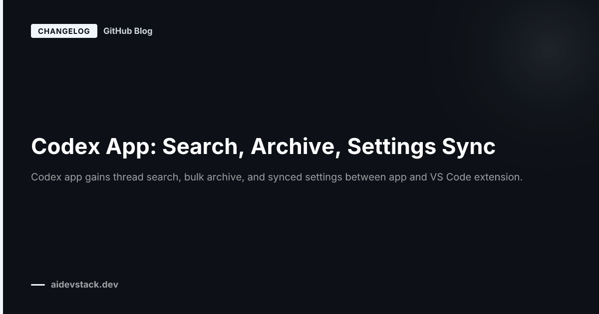 Codex App: Search, Archive, Settings Sync