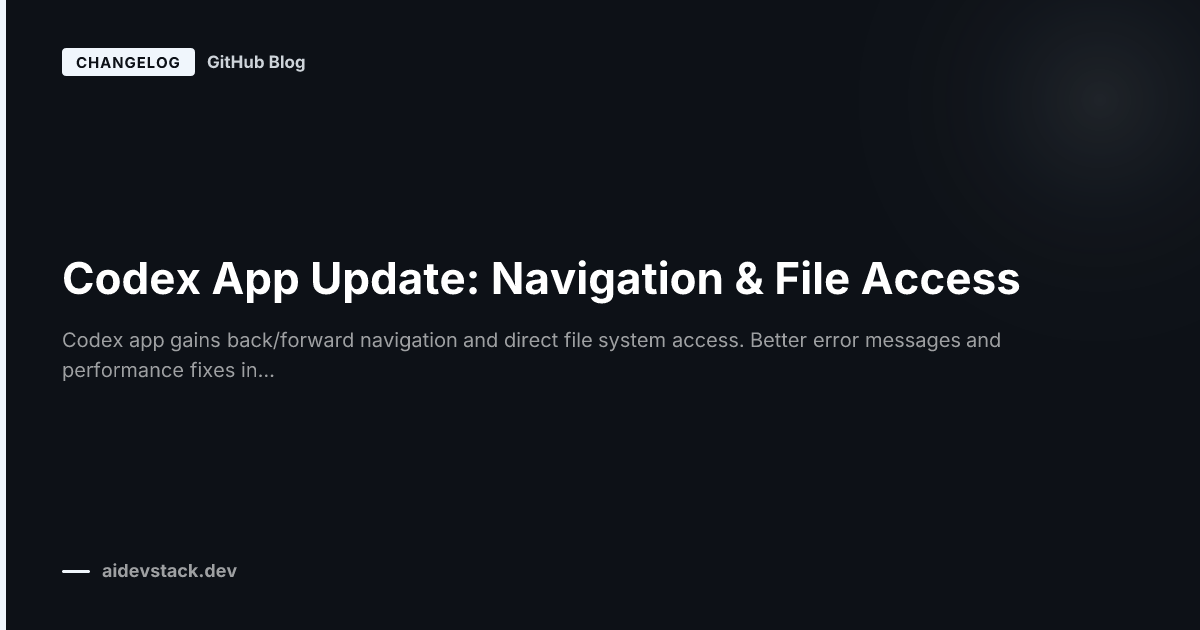 Codex App Update: Navigation & File Access