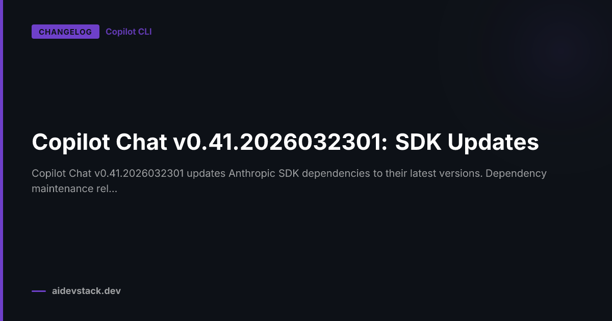 Copilot Chat v0.41.2026032301: SDK Updates