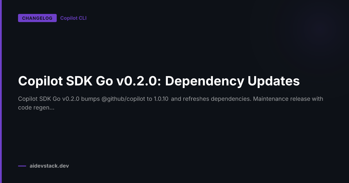 Copilot SDK Go v0.2.0: Dependency Updates