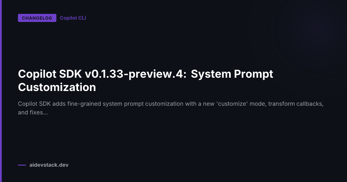Copilot SDK v0.1.33-preview.4: System Prompt Customization
