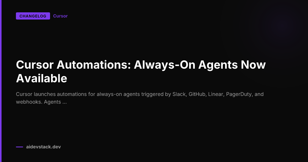 Cursor Automations: Always-On Agents Now Available