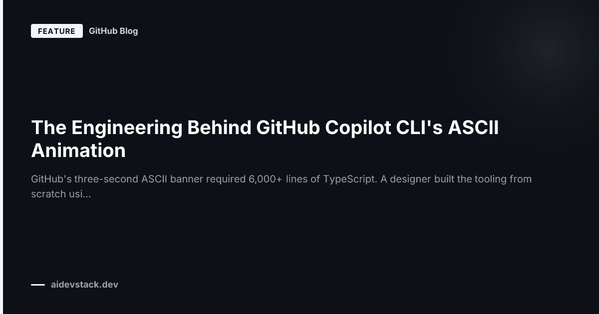 The Engineering Behind GitHub Copilot CLI's ASCII Animation