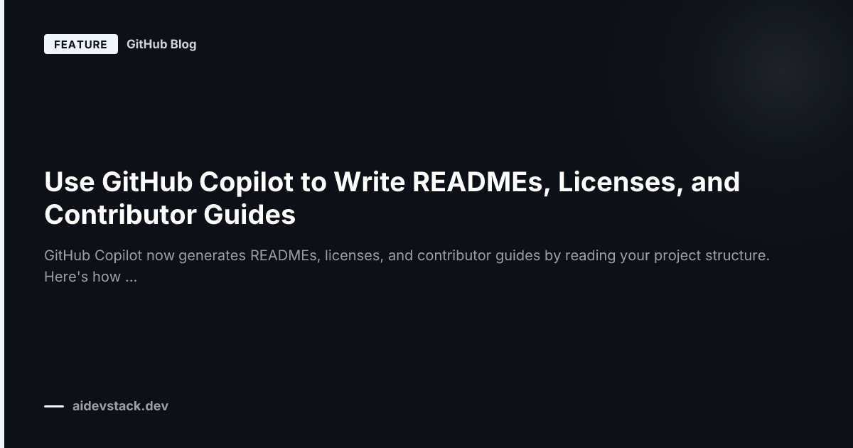 Use GitHub Copilot to Write READMEs, Licenses, and Contributor Guides