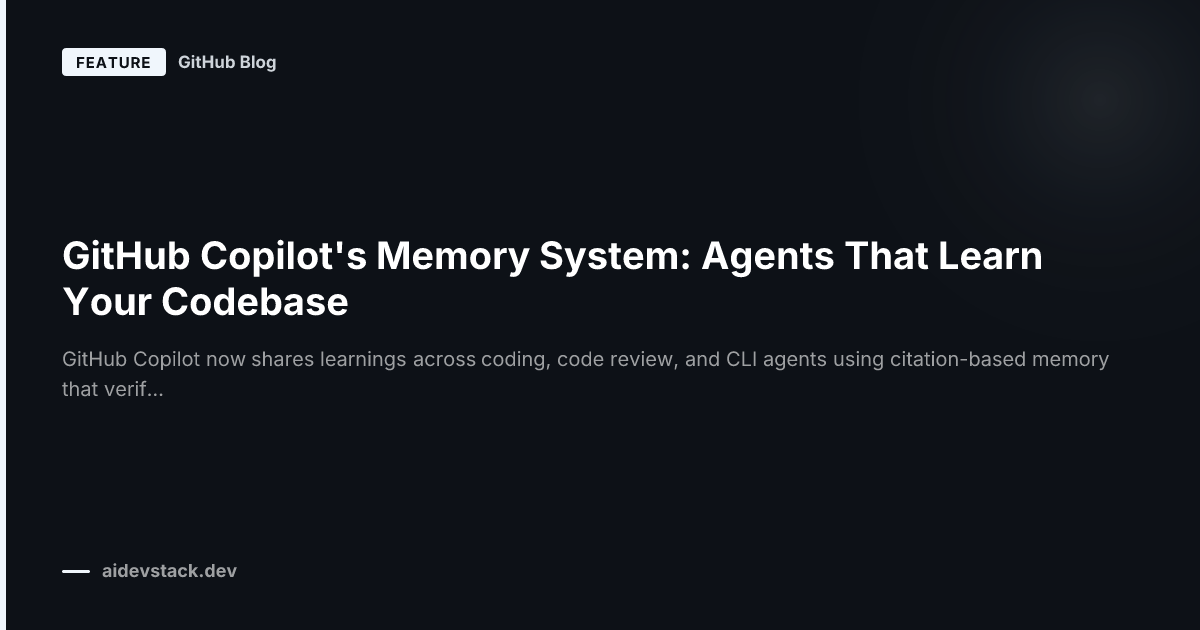 GitHub Copilot's Memory System: Agents That Learn Your Codebase