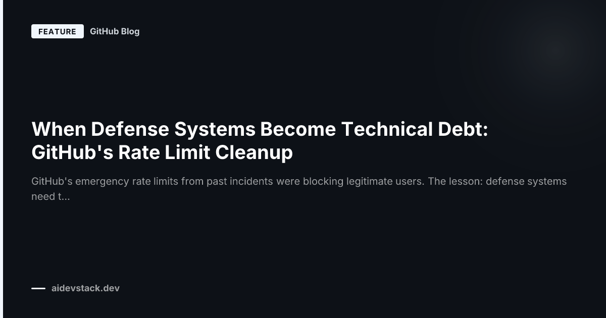 When Defense Systems Become Technical Debt: GitHub's Rate Limit Cleanup