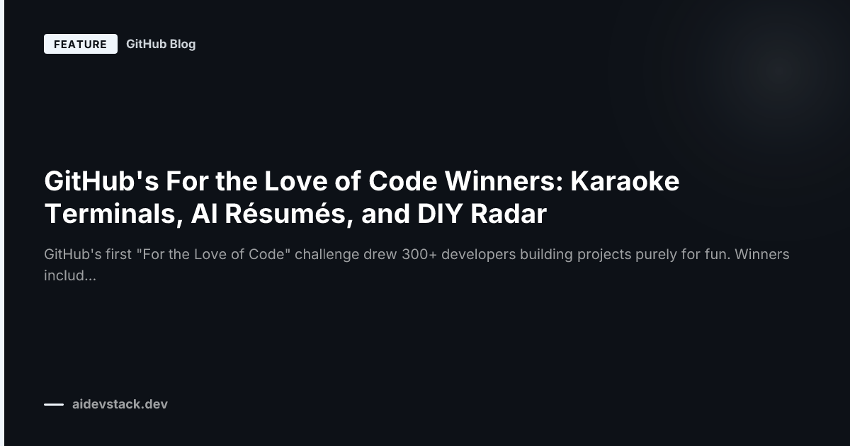 GitHub's For the Love of Code Winners: Karaoke Terminals, AI Résumés, and DIY Radar