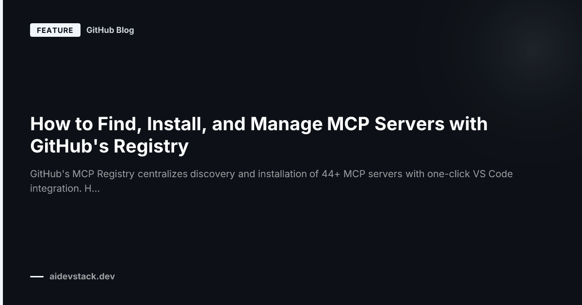 How to Find, Install, and Manage MCP Servers with GitHub's Registry