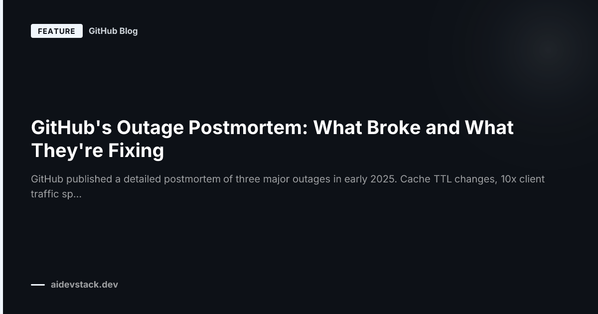 GitHub's Outage Postmortem: What Broke and What They're Fixing