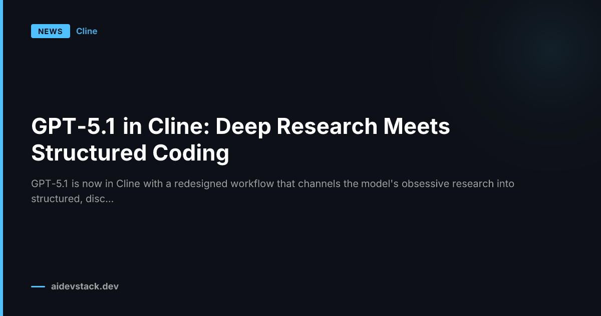 GPT-5.1 in Cline: Deep Research Meets Structured Coding