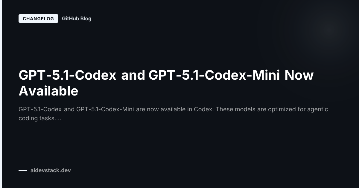 GPT-5.1-Codex and GPT-5.1-Codex-Mini Now Available