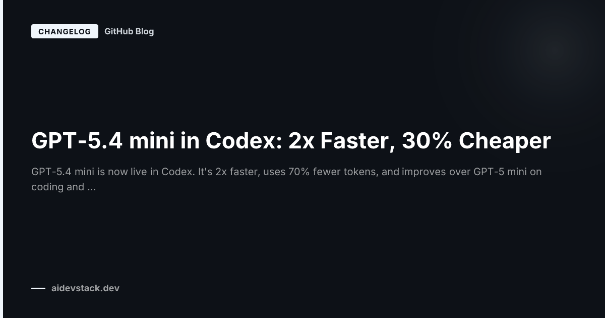 GPT-5.4 mini in Codex: 2x Faster, 30% Cheaper
