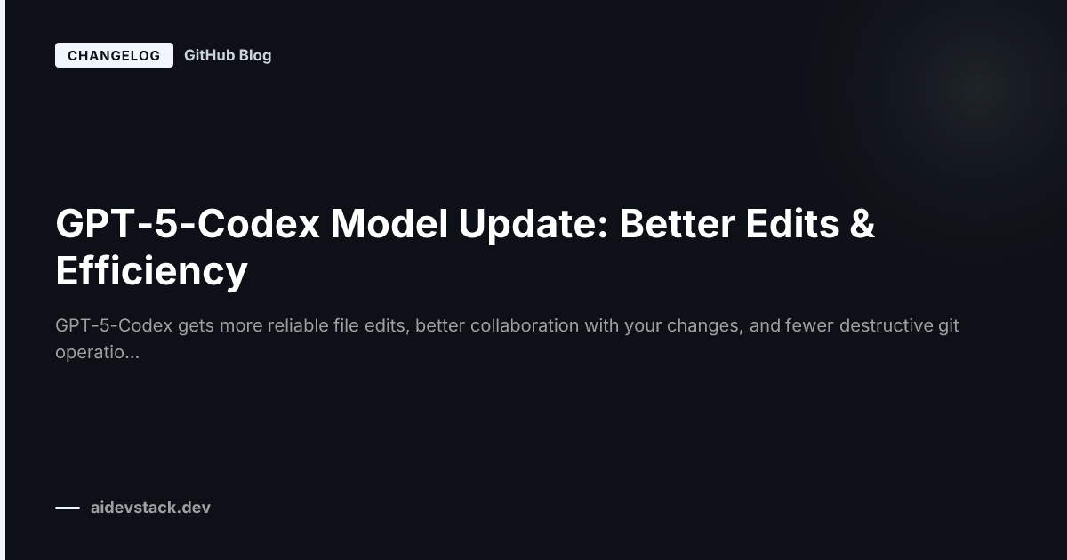 GPT-5-Codex Model Update: Better Edits & Efficiency