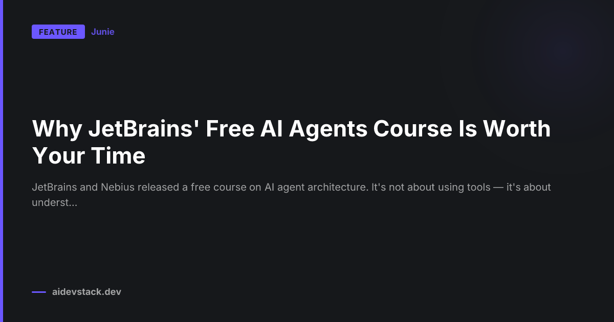Why JetBrains' Free AI Agents Course Is Worth Your Time