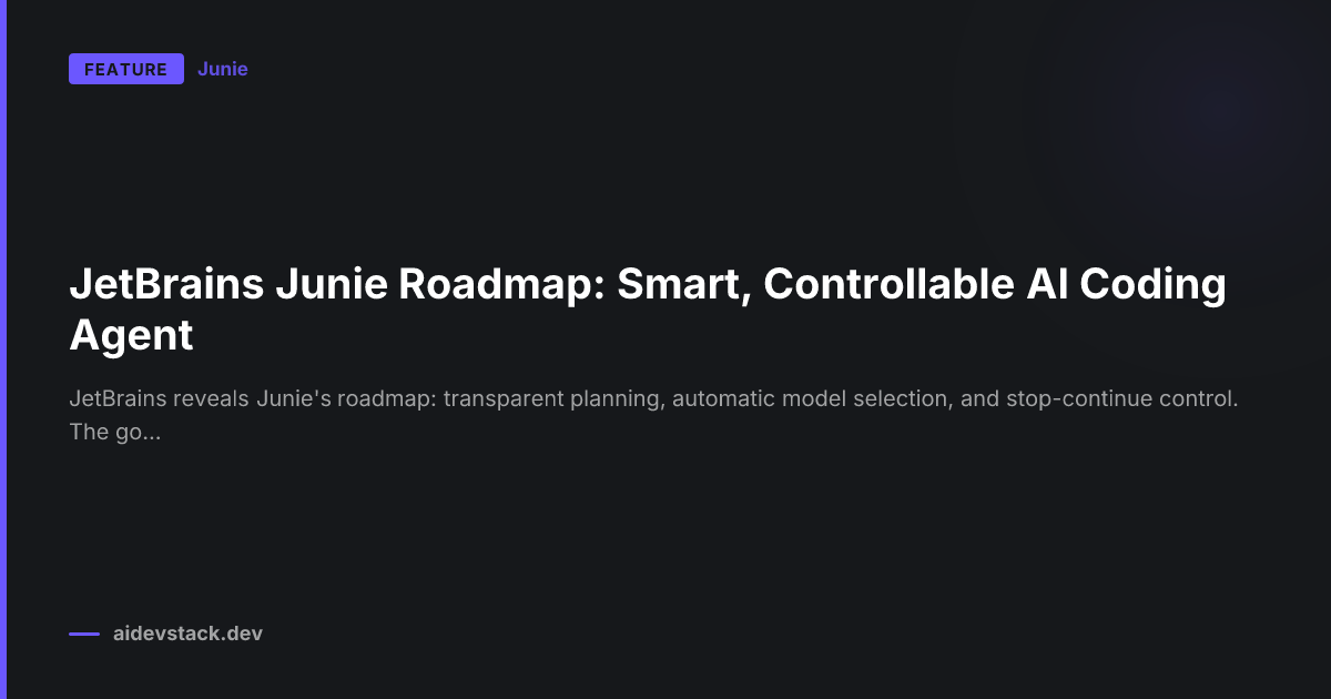 JetBrains Junie Roadmap: Smart, Controllable AI Coding Agent
