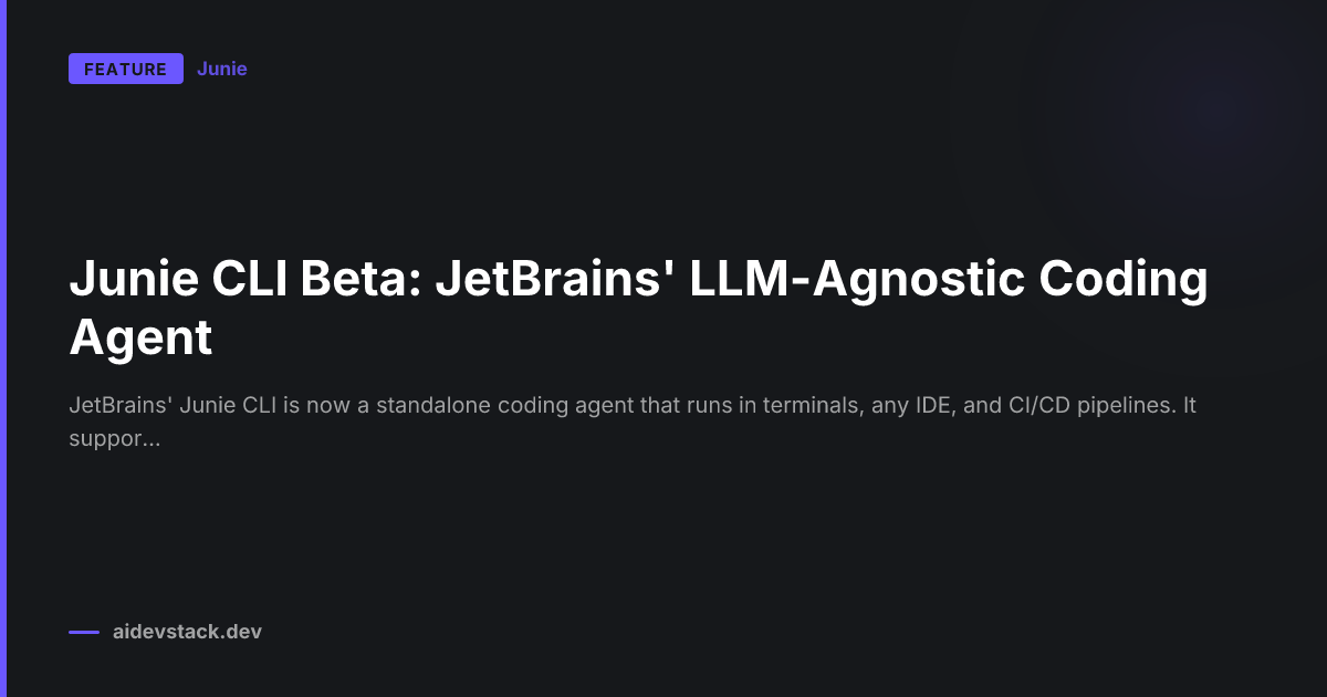 Junie CLI Beta: JetBrains' LLM-Agnostic Coding Agent
