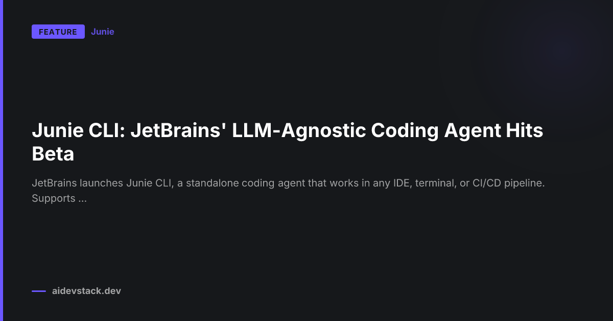 Junie CLI: JetBrains' LLM-Agnostic Coding Agent Hits Beta