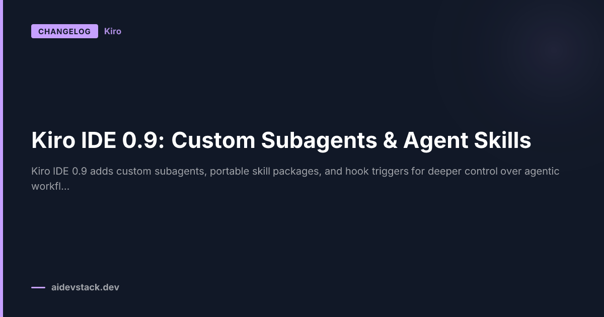 Kiro IDE 0.9: Custom Subagents & Agent Skills