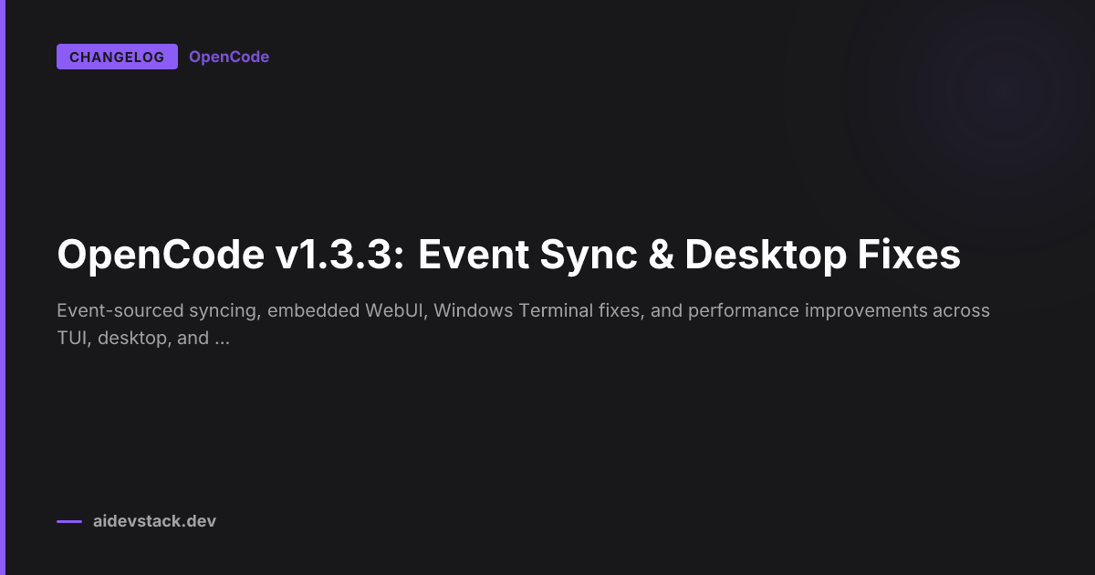 OpenCode v1.3.3: Event Sync & Desktop Fixes