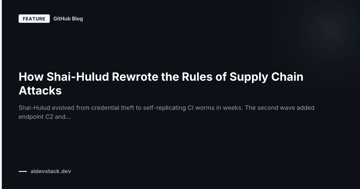 How Shai-Hulud Rewrote the Rules of Supply Chain Attacks