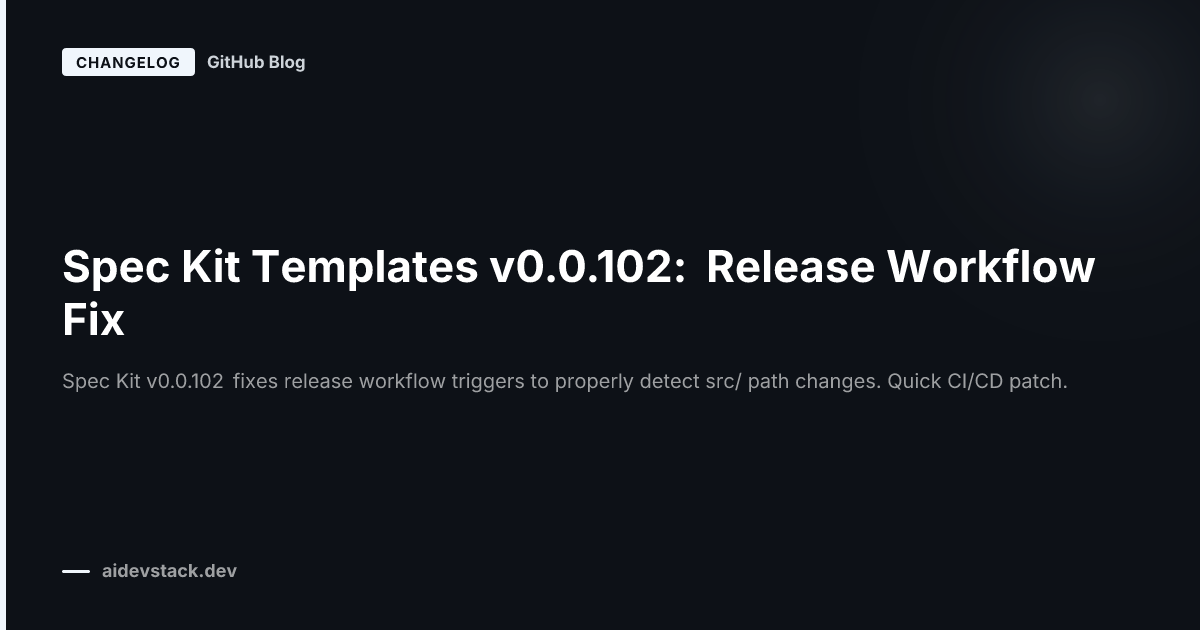 Spec Kit Templates v0.0.102: Release Workflow Fix