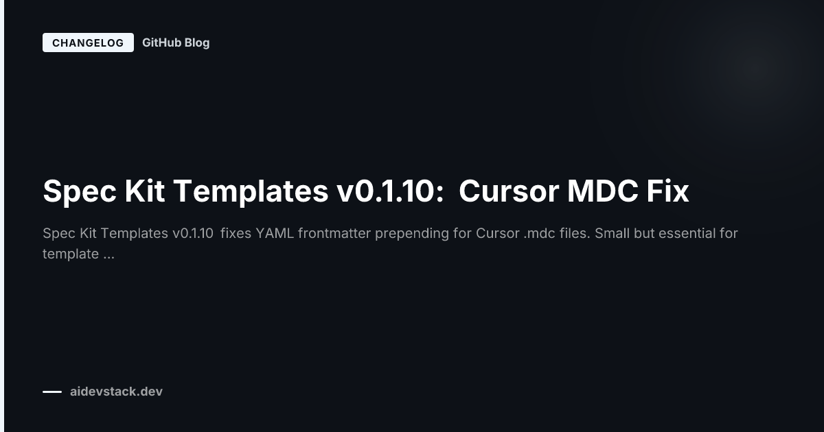 Spec Kit Templates v0.1.10: Cursor MDC Fix