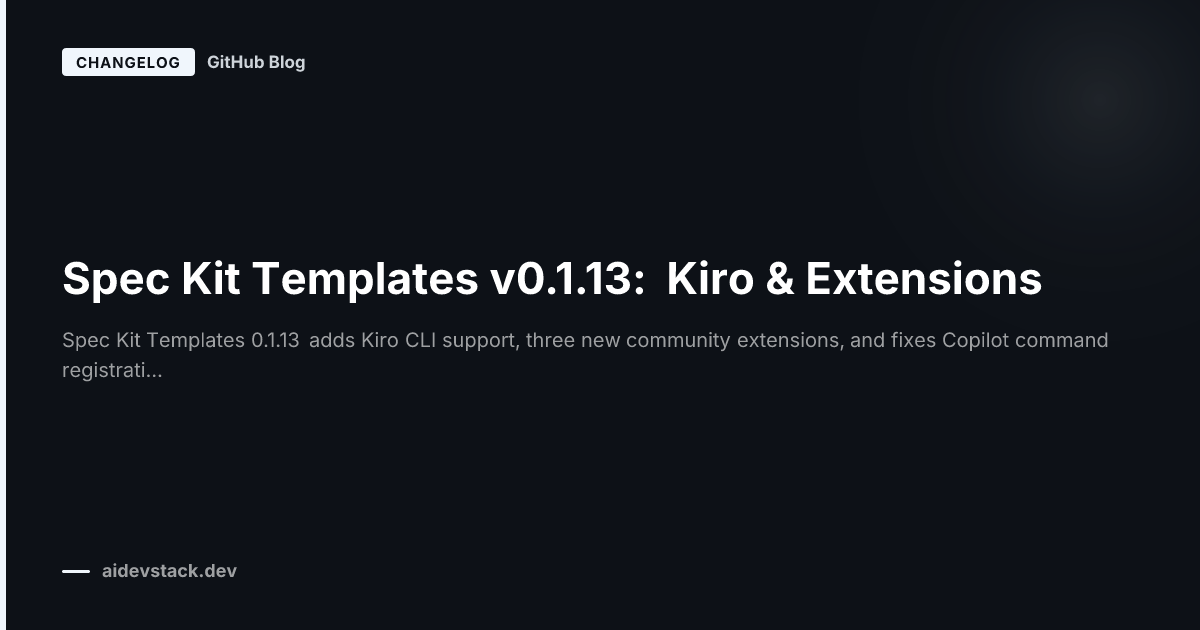 Spec Kit Templates v0.1.13: Kiro & Extensions