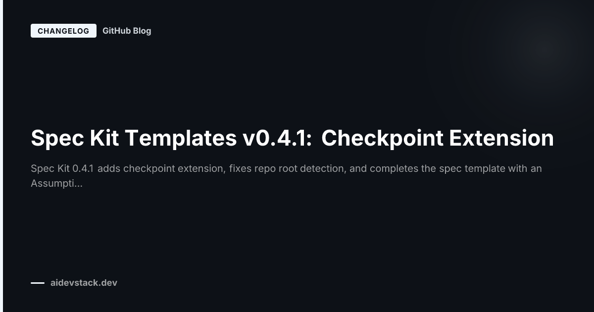 Spec Kit Templates v0.4.1: Checkpoint Extension