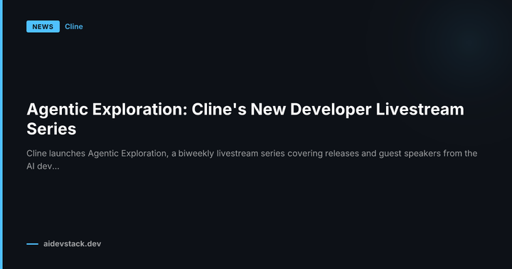 Agentic Exploration: Cline's New Developer Livestream Series