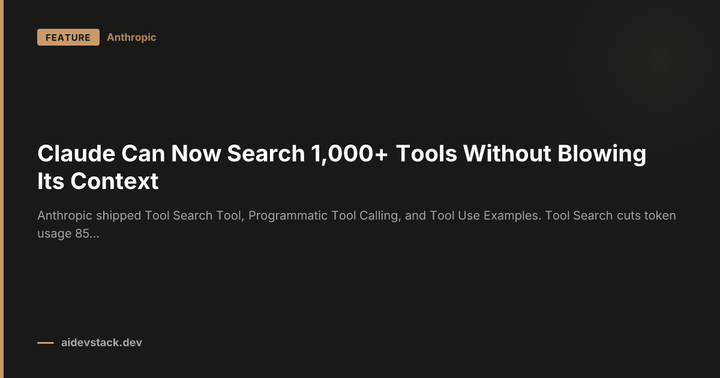 Claude Can Now Search 1,000+ Tools Without Blowing Its Context
