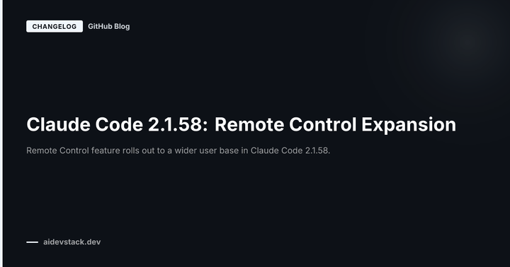 Claude Code 2.1.58: Remote Control Expansion