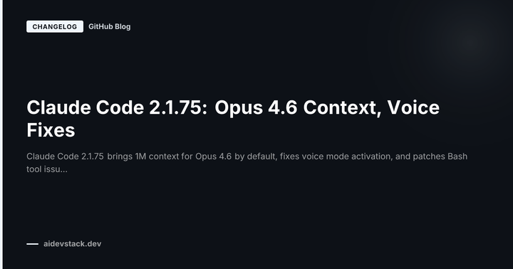 Claude Code 2.1.75: Opus 4.6 Context, Voice Fixes