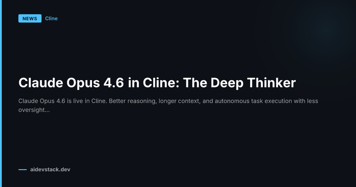 Claude Opus 4.6 in Cline: The Deep Thinker