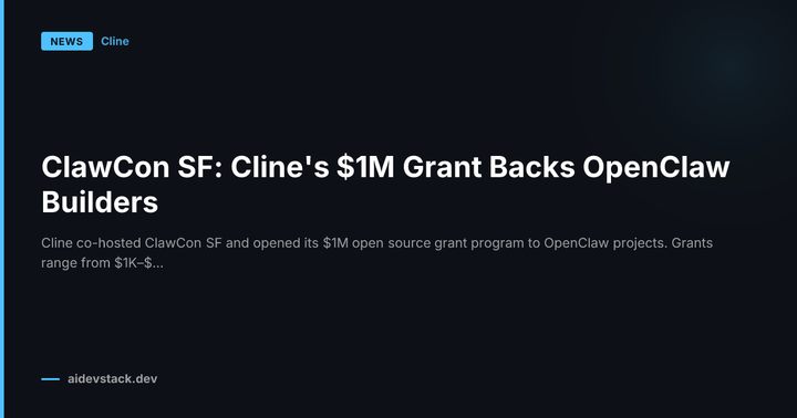 ClawCon SF: Cline's $1M Grant Backs OpenClaw Builders