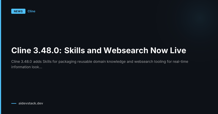 Cline 3.48.0: Skills and Websearch Now Live