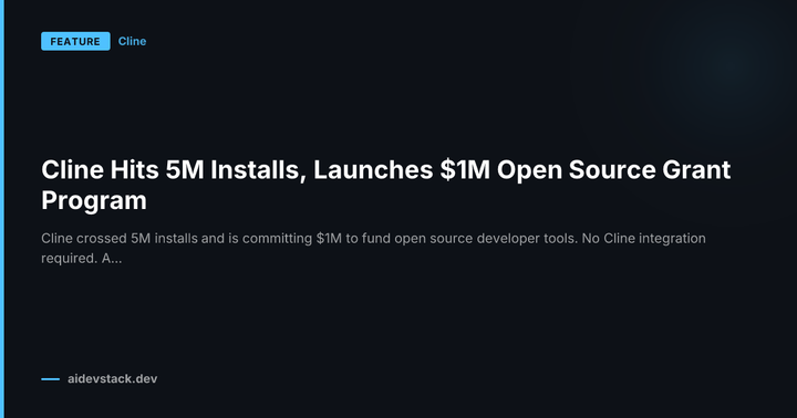 Cline Hits 5M Installs, Launches $1M Open Source Grant Program
