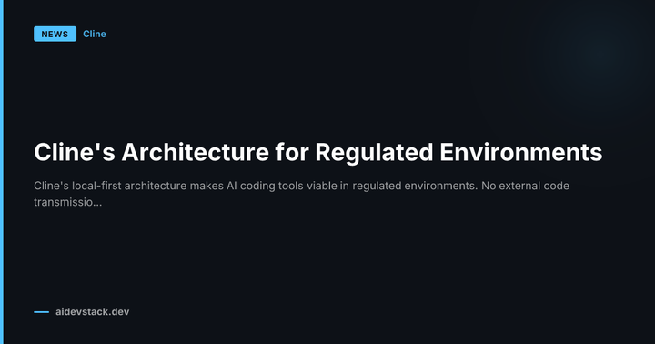 Cline's Architecture for Regulated Environments