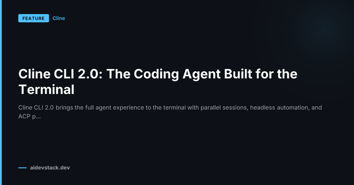 Cline CLI 2.0: The Coding Agent Built for the Terminal