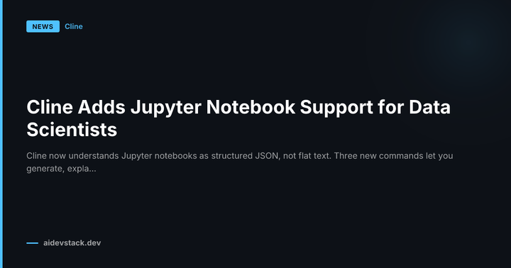 Cline Adds Jupyter Notebook Support for Data Scientists