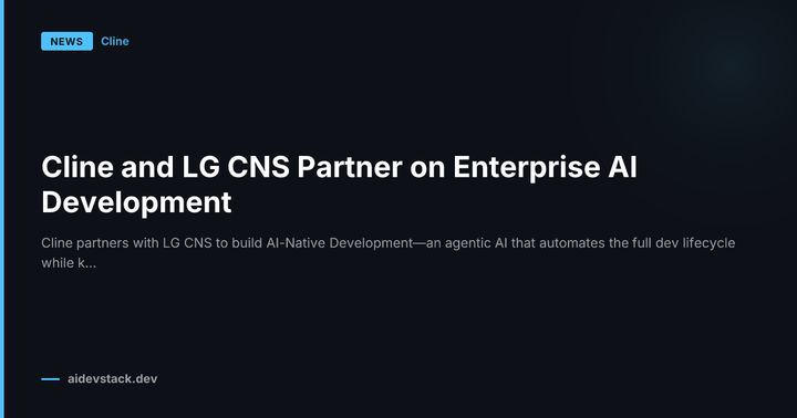 Cline and LG CNS Partner on Enterprise AI Development