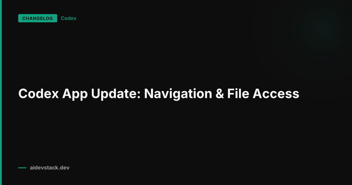 Codex App Update: Navigation & File Access