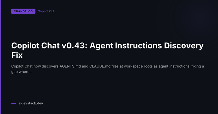 Copilot Chat v0.43: Agent Instructions Discovery Fix